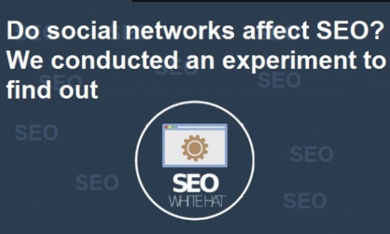 Do social networks affect SEO? We conducted an experiment to find out